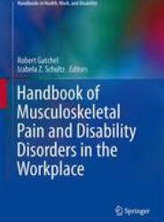 Handbook of Musculoskeletal Pain and Disability Disorders in the Workplace