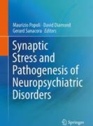 Synaptic Stress and Pathogenesis of Neuropsychiatric Disorders