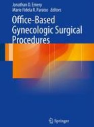 Office-Based Gynecologic Surgical Procedures