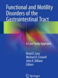 Functional and Motility Disorders of the Gastrointestinal Tract