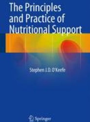 The Principles and Practice of Nutritional Support