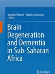 Brain Degeneration and Dementia in Sub-Saharan Africa