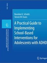 A Practical Guide to Implementing School-Based Interventions for Adolescents with ADHD