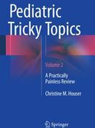 Pediatric Tricky Topics, Volume 2