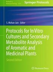 Protocols for In Vitro Cultures and Secondary Metabolite Analysis of Aromatic and Medicinal Plants, Second Edition
