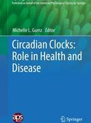 Circadian Clocks: Role in Health and Disease