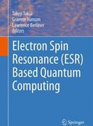 Electron Spin Resonance (ESR) Based Quantum Computing