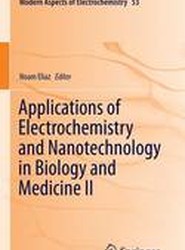 Applications of Electrochemistry and Nanotechnology in Biology and Medicine II