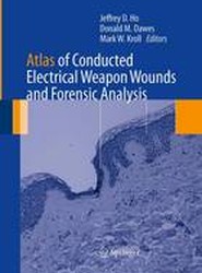 Atlas of Conducted Electrical Weapon Wounds and Forensic Analysis