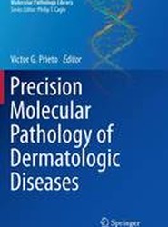 Precision Molecular Pathology of Dermatologic Diseases