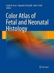 Color Atlas of Fetal and Neonatal Histology