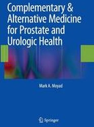 Complementary & Alternative Medicine for Prostate and Urologic Health