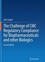 The Challenge of CMC Regulatory Compliance for Biopharmaceuticals
