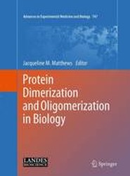 Protein Dimerization and Oligomerization in Biology