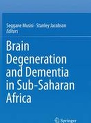 Brain Degeneration and Dementia in Sub-Saharan Africa