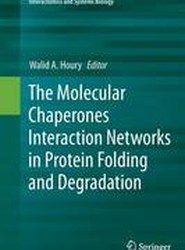 The Molecular Chaperones Interaction Networks in Protein Folding and Degradation