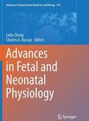 Advances in Fetal and Neonatal Physiology
