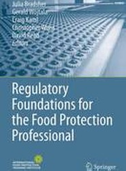 Regulatory Foundations for the Food Protection Professional