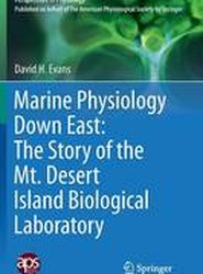 Marine Physiology Down East: The Story of the Mt. Desert Island Biological Laboratory