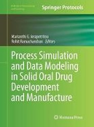Process Simulation and Data Modeling in Solid Oral Drug Development and Manufacture