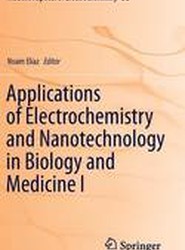 Applications of Electrochemistry and Nanotechnology in Biology and Medicine I