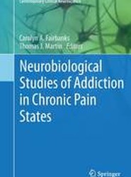 Neurobiological Studies of Addiction in Chronic Pain States