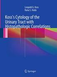 Koss's Cytology of the Urinary Tract with Histopathologic Correlations