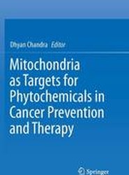 Mitochondria as Targets for Phytochemicals in Cancer Prevention and Therapy