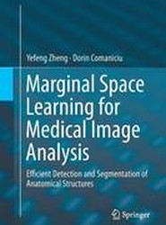 Marginal Space Learning for Medical Image Analysis