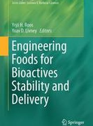Engineering Foods for Bioactives Stability and Delivery