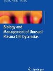 Biology and Management of Unusual Plasma Cell Dyscrasias