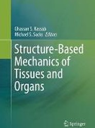 Structure-Based Mechanics of Tissues and Organs