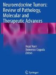 Neuroendocrine Tumors: Review of Pathology, Molecular and Therapeutic Advances