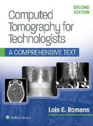 Computed Tomography for Technologists: A Comprehensive Text