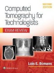 Computed Tomography for Technologists: Exam Review