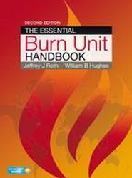 The Essential Burn Unit Handbook, Second Edition
