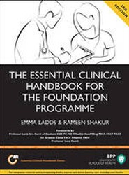 The Essential Clinical Handbook for the Foundation Programme: A comprehensive guide for foundation doctors on how to achieve your ePortfolio core clinical competencies