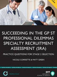 Succeeding in the GPST Stage 2: Practice questions for GPST / GPVTS Stage 2 Selection