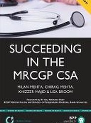 Succeeding in the MRCGP CSA: Common scenarios and revision notes for the Clinical Skills Assessment