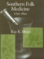 Southern Folk Medicine, 1750-1820