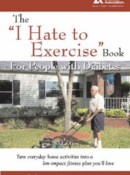 The "I Hate to Exercise" Book for People with Diabetes