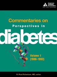 Commentaries on Perspectives in Diabetes: 1988-1992 v. 1