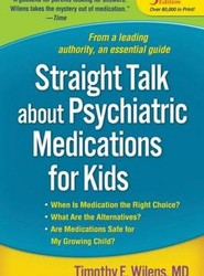 Straight Talk about Psychiatric Medications for Kids, Third Edition