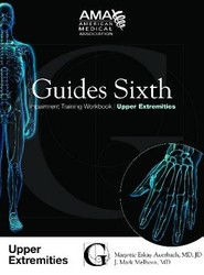 Guides Sixth Impairment Training Workbook: Upper Extremity