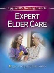 Lippincott's Nursing Guide to Expert Elder Care