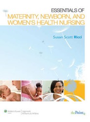 Ricci: Essentials of Maternity, Newborn and Women's Health Nursing and Study Guide That Accompanies the Text