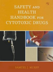 Safety and Health Handbook for Cytotoxic Drugs