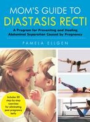 Mom's Guide to Diastasis Recti