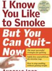 I Know You Like to Smoke, But You Can Quit Now