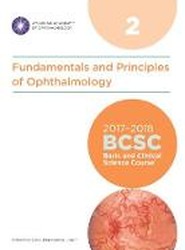 2017-2018 Basic and Clinical Science Course (BCSC): Section 2: Fundamentals and Principles of Ophthalmology